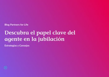 Descubra el papel clave del agente en la jubilación.